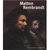 [MATTON] MATTON / REMBRANDT - Charles Matton. Catalogue d'exposition (Maison Europenne de la Photographie, 1999)