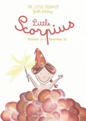 LITTLE SCORPIUS, " The Little Zodiacs " - Gaëlle Delahaye