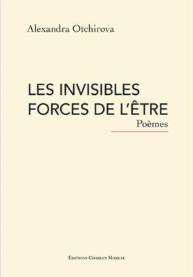 LES INVISIBLES FORCES DE L'ÊTRE - Alexandra Otchirova