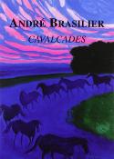 [BRASILIER] CAVALCADES - André Brasilier. Texte de Rober Bouillot