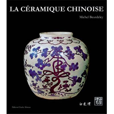 LA CÉRAMIQUE CHINOISE - Michel Beurdeley