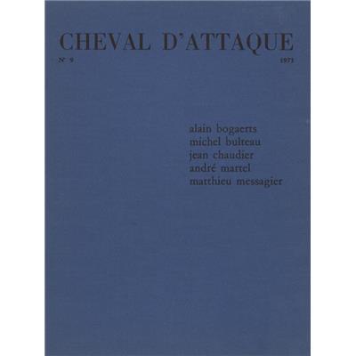 CHEVAL D'ATTAQUE. Revue international d'expression ludique. Numéro 9, 1973 - Alain Bogaerts, Michel Bulteau, Jean Chaudier, André Martel, Matthieu Messagier