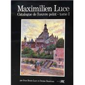 [LUCE] MAXIMILIEN LUCE. Catalogue de l'Œuvre peint (2 tomes) - Jean Bouin-Luce et Denise Bazetoux