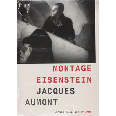 [EISENSTEIN] MONTAGE EISENSTEIN - Jacques Aumont