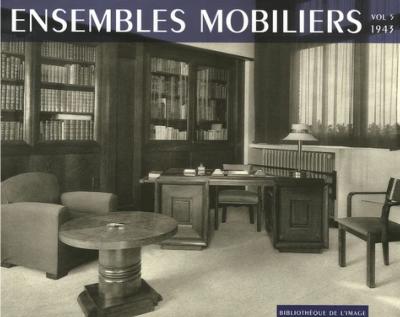 ENSEMBLES MOBILIERS vol. 5 : 1943 - Collectif