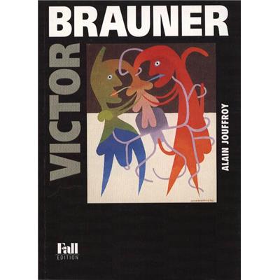 [BRAUNER] VICTOR BRAUNER - Alain Jouffroy
