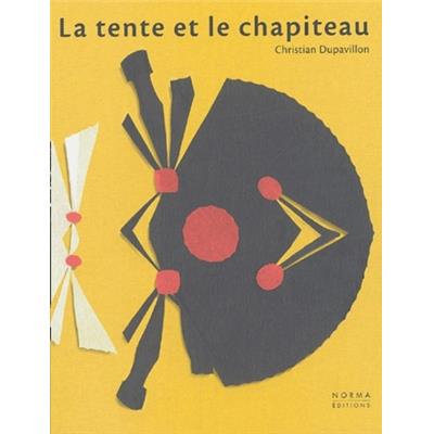 LA TENTE ET LE CHAPITEAU - Christian Dupavillon