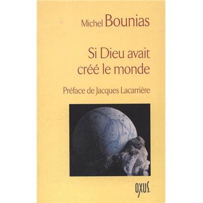 SI DIEU AVAIT CRÉÉ LE MONDE - Michel Bounias