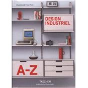 DESIGN INDUSTRIEL A-Z, " Bibliotheca Universalis " - Charlotte et Peter Fiell