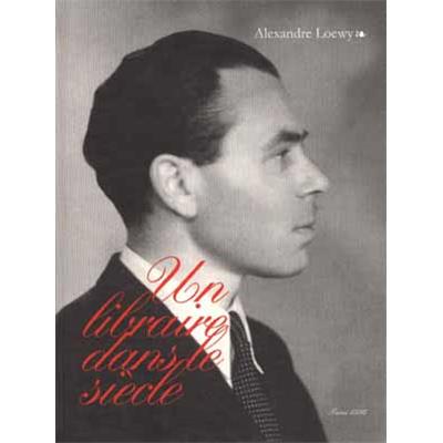 [Reliure] ALEXANDRE LOEWY. Un libraire dans le siècle (1906-1995). Vente aux enchères, samedi 30 mars 1996 - Claude Blaizot