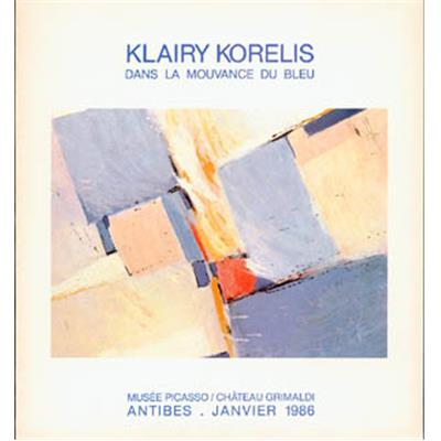 [KORELIS] KLAIRY KORELIS. Dans la mouvance du bleu - Collectif. Catalogue d'exposition