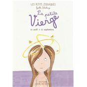 LA PETITE VIERGE - 23 août > 22 septembre, " Les Petits Zodiaques " - Illustrations et textes Gaëlle Delahaye