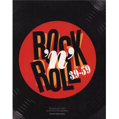 [Musique, Rock'n roll] ROCK'N ROLL 39-59 - Catalogue d'exposition (Fondation Cartier pour l'art contemporain, 2007)