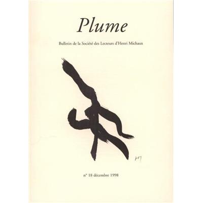[MICHAUX] PLUME. Bulletin de la Société des Lecteurs d'Henri Michaux, n°18, décembre 1998 - Henri Michaux et Collectif