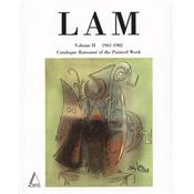 [LAM] WIFREDO LAM. Catalogue Raisonn of the Painted Work. Volume II 1961-1982 - Lou Laurin-Lam et Eskil Lam