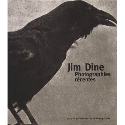 [DINE] PHOTOGRAPHIES RÉCENTES - Jim Dine. Catalogue d'exposition (Maison Européenne de la Photographie, 1998)