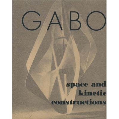 GABO. Space and kinetic constructions - Texte de George Heard Hamilton. Catalogue d'exposition Pierre Matisse Gallery (1953)