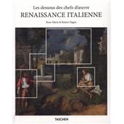 LES DESSOUS DES CHEFS-D'OEUVRE. Renaissance  italienne, " Basic Arts " - Rose-Marie Hagen et Rainer Hagen