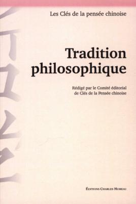 TRADITION PHILOSOPHIQUE, " Les Clés de la pensée chinoise " - Rédigé par le Comité éditorial de Clés de la Pensée chinoise