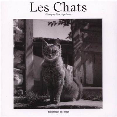 LES CHATS. Photographies et poèmes - Collectif