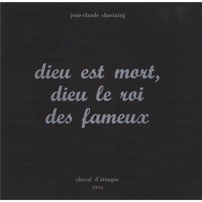 DIEU EST MORT, DIEU LE ROI DES FAMEUX - Jean-Claude Chastaing