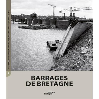 BARRAGES DE BRETAGNE, " Les Collections photographiques du Musée de Bretagne " (n°9) - Céline Barbin