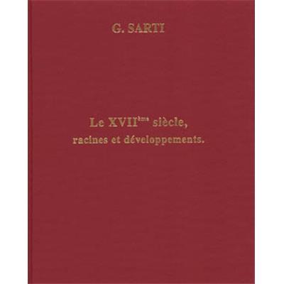 LE XVIIème SIÈCLE. Racines et développements - Giovanni Sarti (Catalogue n°4, année 2003)