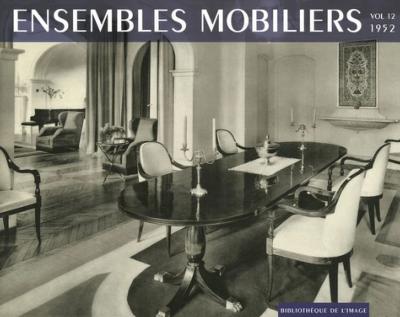 ENSEMBLES MOBILIERS vol. 12 : 1952 - Collectif