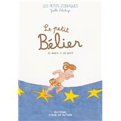 [  - Le Signe du Mois ] LE PETIT BLIER - 21 mars > 20 avril, "Les Petits zodiaques " - Illustrations et textes Galle Delahaye