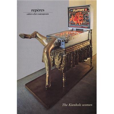 [KIENHOLZ ] ED KIENHOLZ et NANCY REDDIN-KIENHOLZ. The Kienholz women, "Repères", n°3 - Préface de Viviane Forrester