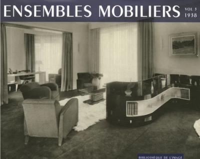 ENSEMBLES MOBILIERS vol. 3 : 1938 - Collectif 