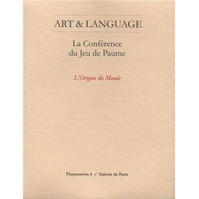 ART & LANGUAGE. La conférence du Jeu de Paume : l'origine du monde - Michael Baldwin et Mel Ramsden