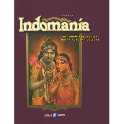 [ASIE, Inde] INDOMANIA. L'Art populaire indien - Jyotindra Jain. Catalogue d'exposition (Hospice Comtesse de Lille, 2006)