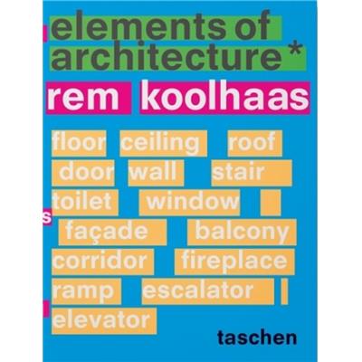 ELEMENTS OF ARCHITECTURE - Rem Koolhaas