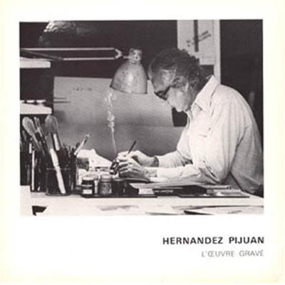 [PIJUAN] HERNANDEZ PIJUAN. L'Œuvre gravé - Préface de Charles Goerg