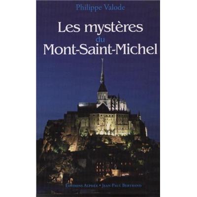 LES MYSTERES DU MONT-SAINT-MICHEL - Philippe Valode