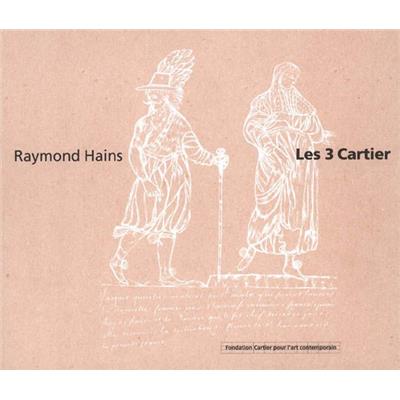 [HAINS] RAYMOND HAINS. Les 3 Cartier. Du Grand Louvre aux 3 Cartier - Catalogue d'exposition dirigé par Hervé Chandès (Fondation Cartier pour l'art contemporain, 1994)