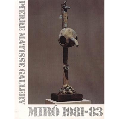 [MIRO] MIRÓ. The Last Bronze Sculptures 1981-1983 - Texte de Margit Rowell. Catalogue d'exposition Pierre Matisse Gallery (1987)