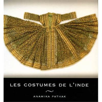 LES COSTUMES DE L'INDE - Anamika Pathak