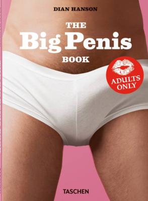 THE BIG PENIS BOOK - Dian Hanson
