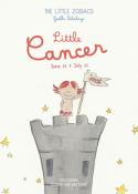 LE PETIT CANCER - 22 juin > 22 juillet, " Les Petits zodiaques " - Illustrations et textes Gaëlle Delahaye