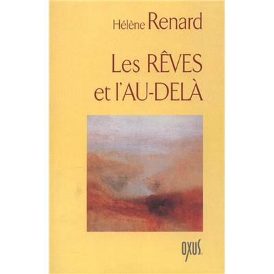 LES RÊVES ET L'AU-DELÀ - Hélène Renard
