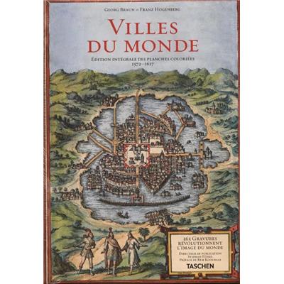 VILLES DU MONDE. Edition intégrale des planches coloriées 1572-1617 - Georg Braun et Franz Hogenberg