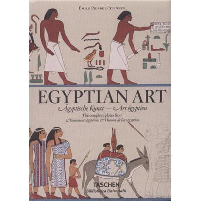 ART EGYPTIEN/Egyptian Art. Toutes les planches de "Monuments égyptiens" et "Histoire de l'art égyptien", " Bibliotheca Universalis " - Emile Prisse d'Avennes