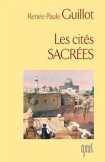 LES CITES SACREES - Renée-Paule Guillot