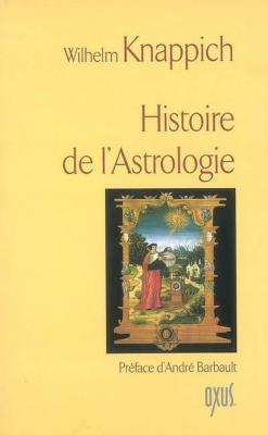 HISTOIRE DE L'ASTROLOGIE - Wilhelm Knappich