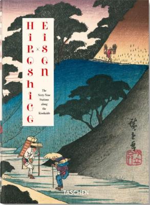 HIROSHIGE & EISEN. The Sixty-Nine Stations along the Kisokaido/Les Soixante-neuf Stations de la route Kisokaido, " 40th Anniversary Edition " - Rhiannon Page