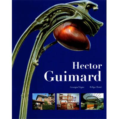 [GUIMARD] HECTOR GUIMARD - Georges Vigne et Felipe Ferré