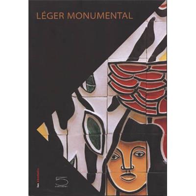 [LEGER] LEGER MONUMENTAL - Alain Mousseigne et Sylvie Forestier. Catalogue d'exposition (Les Abattoirs de Toulouse, 2005)