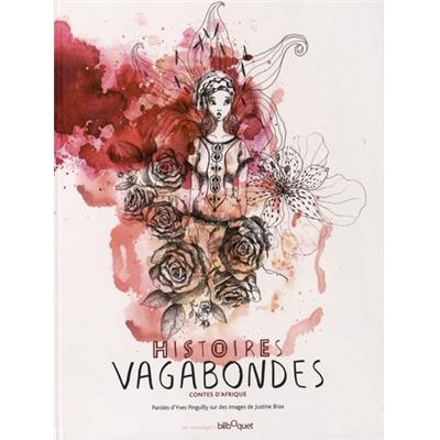 HISTOIRES VAGABONDES. Contes d'Afrique, " Les messagers " - Yves Pinguilly. Dessins de Justine Brax